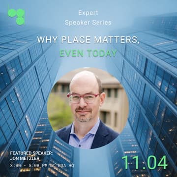 Cover Image for BGA Speaker Series: Why Place Matters, Even Today with Jon Metzler