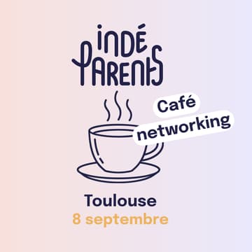 Cover Image for Café Indéparents - Toulouse - 8 septembre