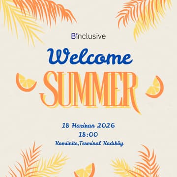 Cover Image for Welcome Summer: Kapsayıcılık Topluluğu Buluşması ☀️