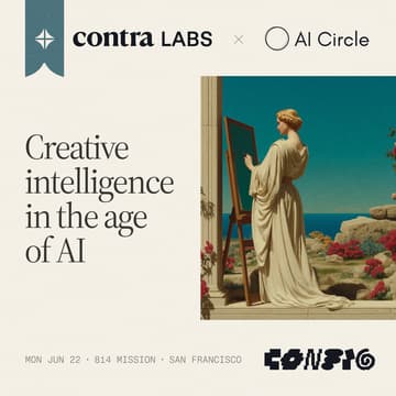 Cover Image for Creative Intelligence at Config co-hosted by Contra and AI Circle