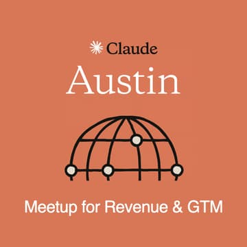 Cover Image for Austin | Claude Meetup for Revenue & GTM