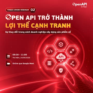 Cover Image for [Webinar] Open API trở thành lợi thế cạnh tranh: Sự thay đổi trong cách doanh nghiệp xây dựng sản phẩm số