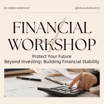 Cover Image for [OFFICIAL] Bonjour Girls NYC - Financial Workshop Series · Session 4 ｜ 投资之外，如何建立真正的财务安全感