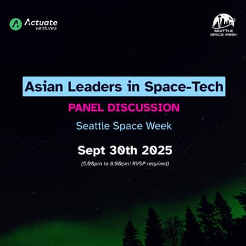 Cover Image for Asian Leaders in Space Tech presented by: Actuate Ventures