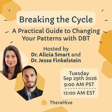 Cover Image for Breaking the Cycle: A Practical Guide to Changing Your Patterns with DBT (A TheraHive FREE Webinar)