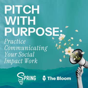 Cover Image for Pitch with Purpose: Practice Communicating Your Social Impact Work