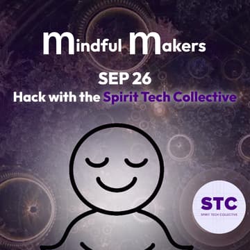 Cover Image for Mindful Makers Hack #17 – with Spirit Tech Collective