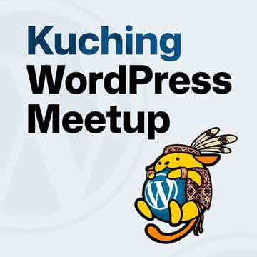 Cover Image for Kuching WordPress Meetup #WPKCH – July 2026