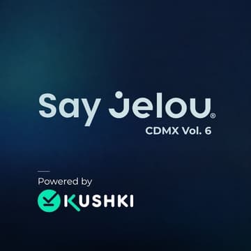 Cover Image for Say Jelou CDMX powered by Kushki