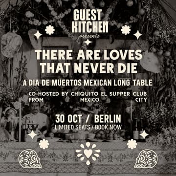 Cover Image for GUEST KITCHEN DIA DE MUERTOS TABLE WITH CHIQUITO EL SUPPER CLUB FROM MEXICO CITY