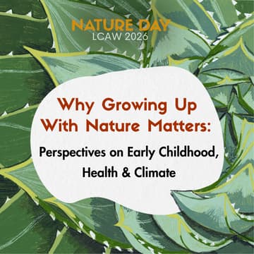 Cover Image for Why Growing Up with Nature Matters: Perspectives on Early Childhood, Health, and Climate