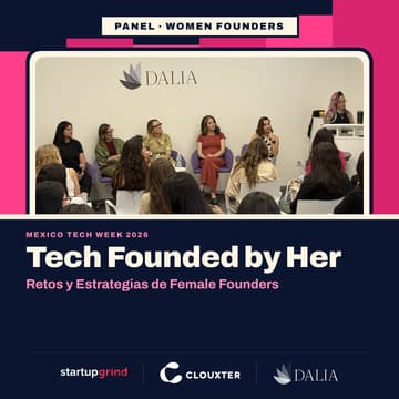 Cover Image for Tech Founded by Her: Retos y Estrategias de Female Founders By Dalia x Clouxter