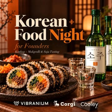 Cover Image for Korean Food Night for Founders: Kimbap + Makgeolli & Soju Tasting (w/ Corgi + Cooley LLP)!