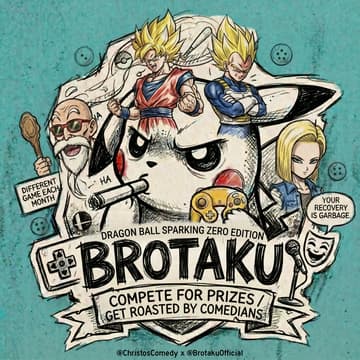 Cover Image for BROTAKU: Dragon Ball Sparking Zero Tournament Comedy Show