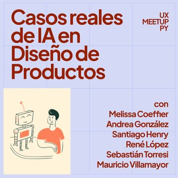 Cover Image for UX Meetup - Casos reales de IA en Diseño de Productos