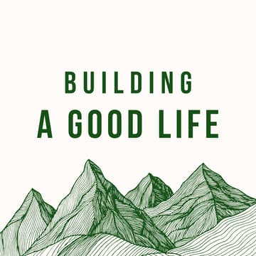 Cover Image for Building a good life: Part 1