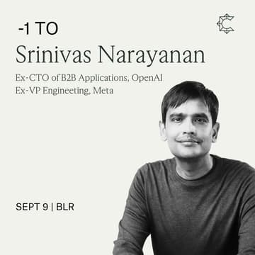 Cover Image for -1 to 0 | Srinivas Narayanan | Former CTO of B2B Applications (OpenAI), Ex-VP Engineering (Meta)