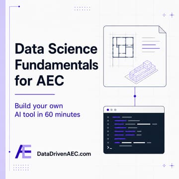Cover Image for Data Science Fundamentals for AEC - Build Your own tool with AI