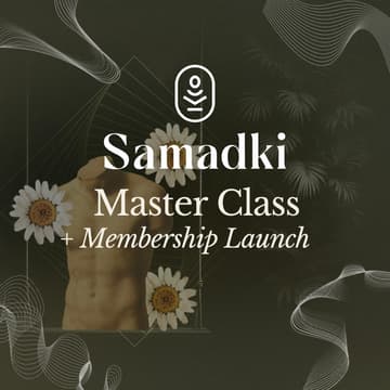 Cover Image for Samadki Master Class + Membership Launch