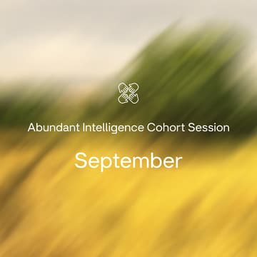 Cover Image for Abundant Intelligence Cohort Session - September