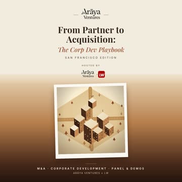 Cover Image for Araya Ventures: Inside the Corporate Development Playbook (M&A Panel + Portfolio Showcase)