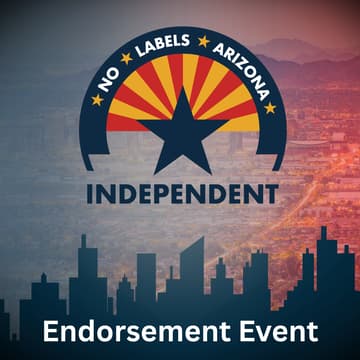 Cover Image for Legislative Endorsement Event - No Labels Party of Arizona