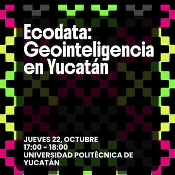 Cover Image for Ecodata: Geointeligencia en Yucatán