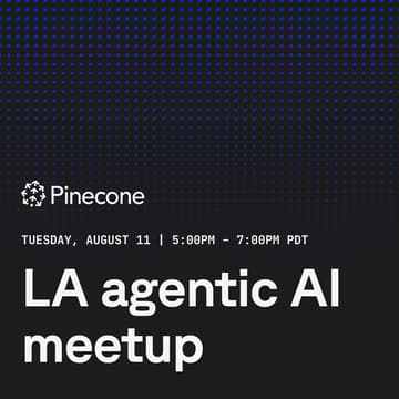 Cover Image for LA Agentic AI Meetup hosted by Pinecone