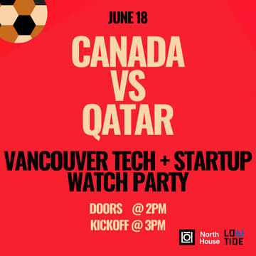 Cover Image for Canada vs Qatar Watch Party for Vancouver's Tech + Startup Ecosystem