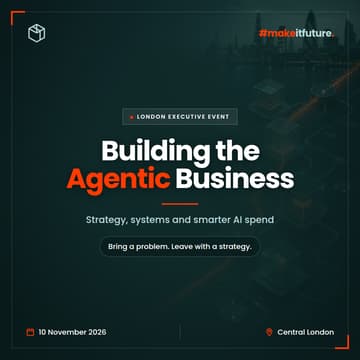 Cover Image for Building the Agentic Business: Strategy, Systems and Smarter AI Spend