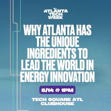 Cover Image for Why Atlanta Has the Unique Ingredients to Lead the World in Energy Innovation