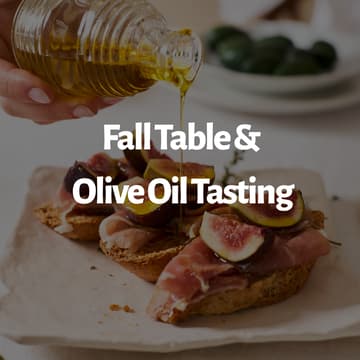 Cover Image for Olive Oil Tasting & Fall Shared Table