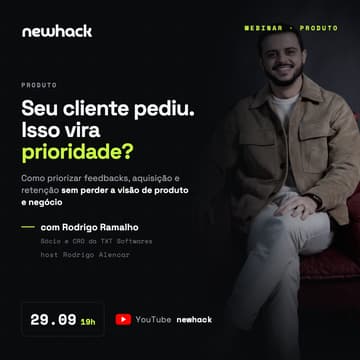 Cover Image for [WEBINAR] Seu cliente pediu. Isso vira prioridade? Como priorizar feedbacks, aquisição e retenção sem perder a visão de produto e negócio.