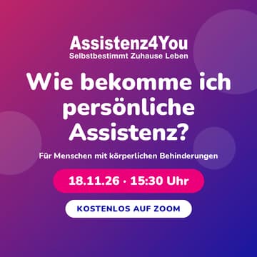 Cover Image for Wie bekomme ich persönliche Assistenz? (15:30 Uhr)