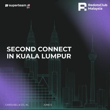 Cover Image for RedotsClub Malaysia: Second Connect in KL with Superteam MY