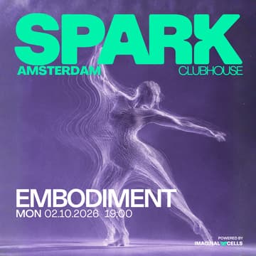 Cover Image for SPARK Clubhouse Amsterdam #8 - Embodiment