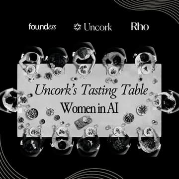 Cover Image for Uncork’s Tasting Table: Women in AI (Foundess, Rho)