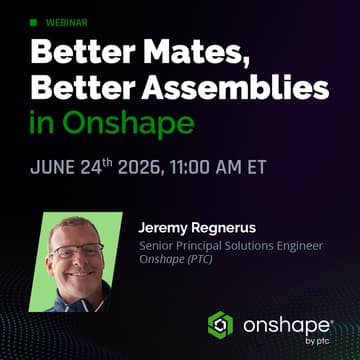 Cover Image for Better Mates, Better Assemblies in Onshape