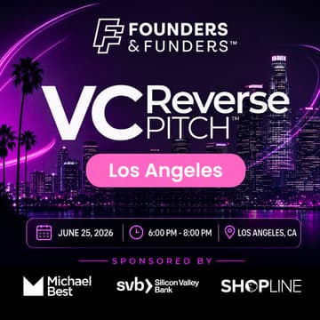 Cover Image for Founders & Funders: LA VC Reverse Pitch