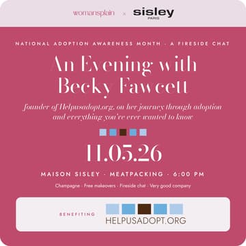 Cover Image for Sisley Paris x Womansplain present: An Evening with Becky Fawcett, Founder and CEO of Helpusadopt.org