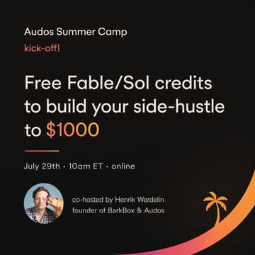 Cover Image for Audos Summer Camp kick-off - build your business idea with unlimited Fable/Sol credits ♾️