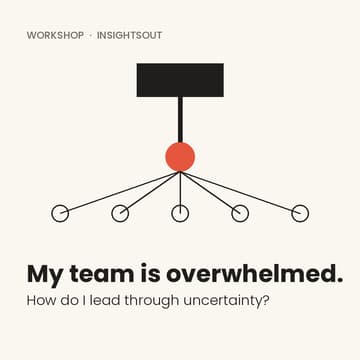Cover Image for My Team Is Overwhelmed. How Do I Lead Through Uncertainty?