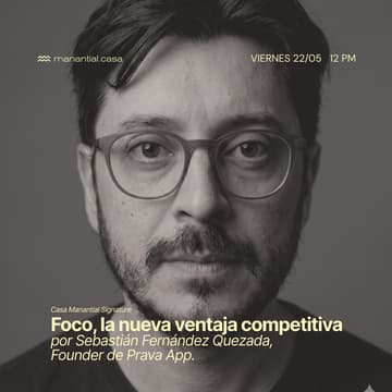 Cover Image for "Foco, la nueva ventaja competitiva" por Sebastián Fernández Quezada, Founder de Prava App.