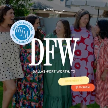 Cover Image for Made For Mothers DFW Chapter Meetup: FAVORITE THINGS PARTY