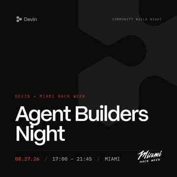 Cover Image for Agent Builders Day Miami | Hack Week x Devin by Cognition