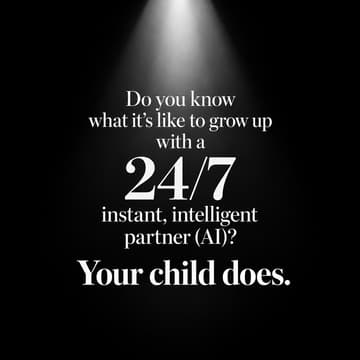 Cover Image for Do you know what it’s like to grow up with a 24/7 instant, intelligent partner (AI)?