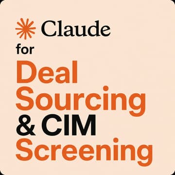Cover Image for Claude for Deal Sourcing & CIM Screening