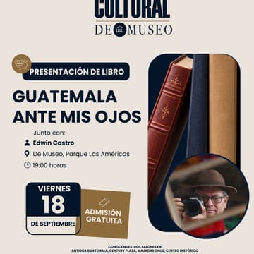 Cover Image for Presentación de libro: Guatemala ante mis ojos, de Edwin Castro
