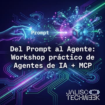 Cover Image for Del Prompt al Agente: Workshop práctico de Agentes de IA + MCP