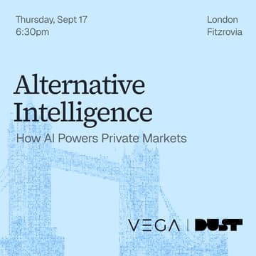 Cover Image for Alternative Intelligence: How AI Powers Private Markets - A fireside chat with Dust and Vega